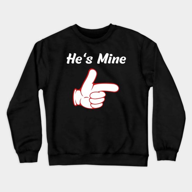 He's Mine She's Mine Crewneck Sweatshirt by HobbyAndArt